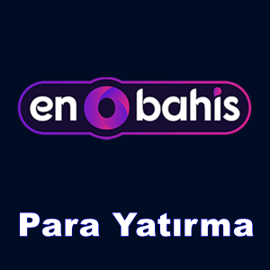 Enobahis para yatırma