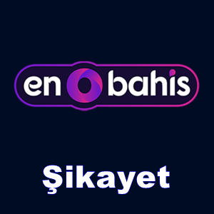 Enobahis şikayet